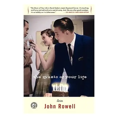 "The Music of Your Life: Stories" - "" ("Rowell John")