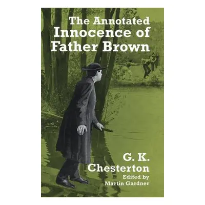 "The Annotated Innocence of Father Brown" - "" ("Chesterton G. K.")