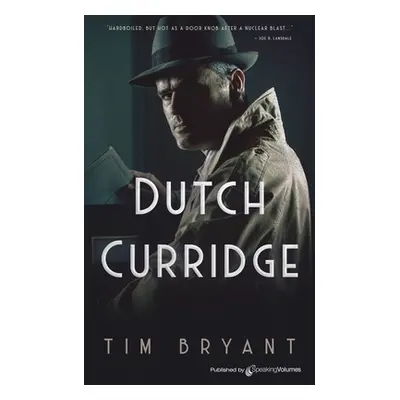 "Dutch Curridge" - "" ("Bryant Tim")