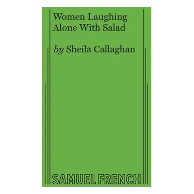 "Women Laughing Alone With Salad" - "" ("Callaghan Sheila")