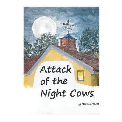 "Attack of the Night Cows" - "" ("Burchett Matt")