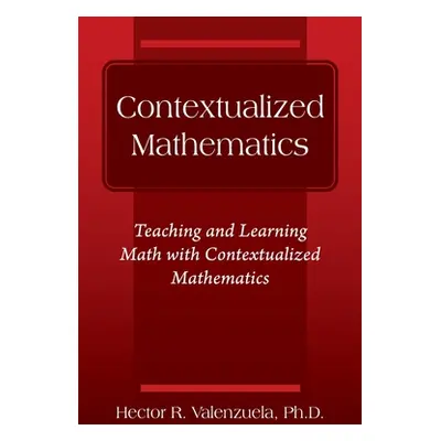 "Contextualized Mathematics: Teaching and Learning Math with Contextualized Mathematics" - "" ("