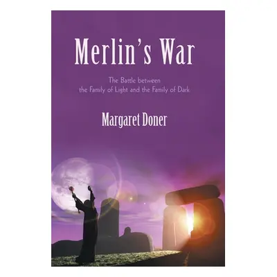 "Merlin's War: The Battle Between the Family of Light and the Family of Dark" - "" ("Doner Marga