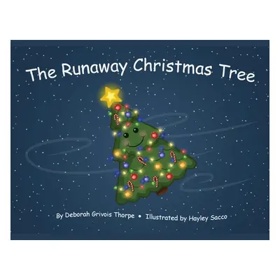 "The Runaway Christmas Tree" - "" ("Thorpe Deborah Grivois")