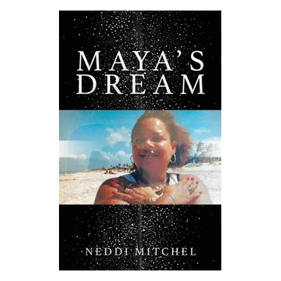 "Maya's Dream" - "" ("Mitchel Neddi")