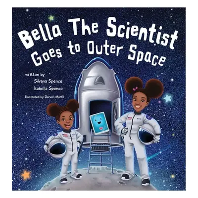 "Bella the Scientist Goes to Outer Space" - "" ("Spence Silvana")