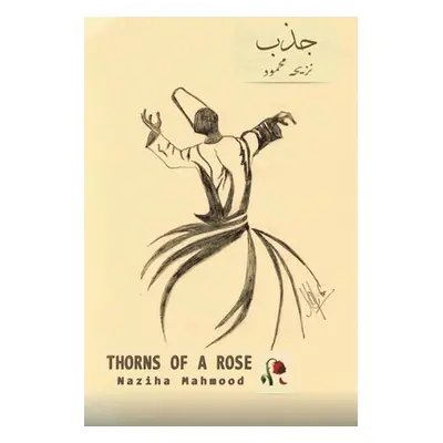 "Thorns of a Rose / جزب" - "" ("Mahmood Naziha")