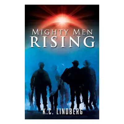 "Mighty Men Rising" - "" ("Lindberg K. C.")