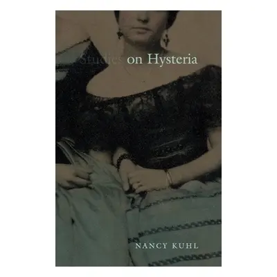 "On Hysteria" - "" ("Kuhl Nancy")