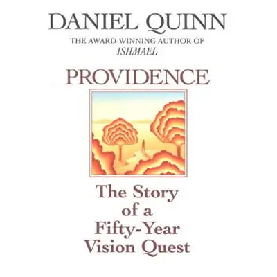 "Providence: The Story of a Fifty-Year Vision Quest" - "" ("Quinn Daniel")