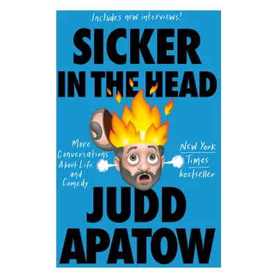 "Sicker in the Head: More Conversations about Life and Comedy" - "" ("Apatow Judd")