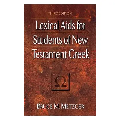 "Lexical AIDS for Students of New Testament Greek" - "" ("Metzger Bruce M.")