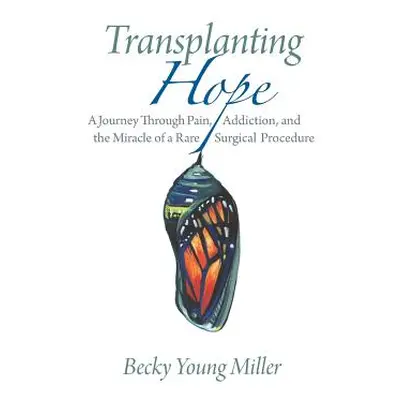 "Transplanting Hope: A Journey Through Pain, Addiction, and the Miracle of a Rare Surgical Proce