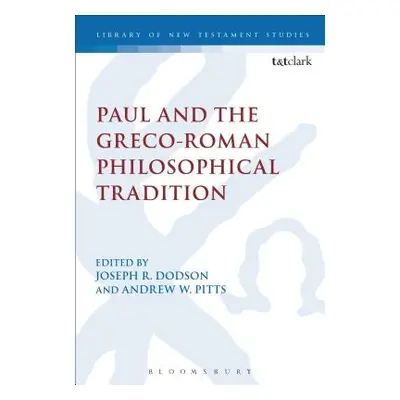 "Paul and the Greco-Roman Philosophical Tradition" - "" ("Dodson Joseph R.")