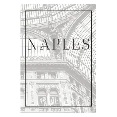 "Naples: A decorative book for coffee tables, end tables, bookshelves and interior design stylin