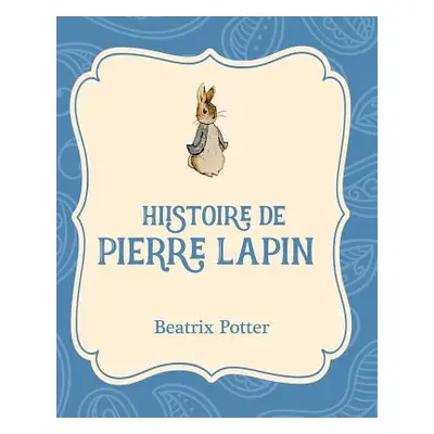 "Histoire de Pierre Lapin" - "" ("Potter Beatrix")