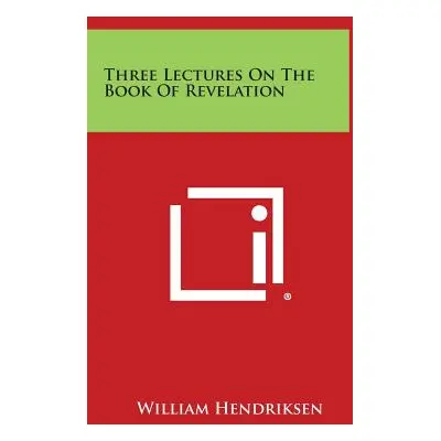 "Three Lectures on the Book of Revelation" - "" ("Hendriksen William")