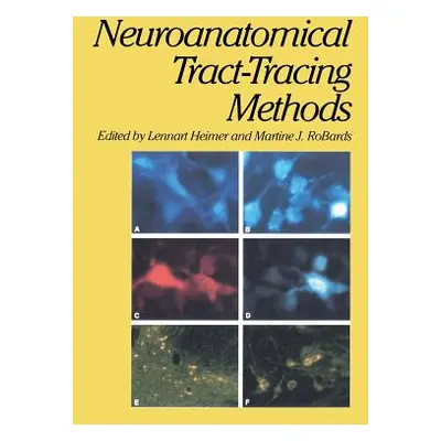 "Neuroanatomical Tract-Tracing Methods" - "" ("Heimer Lennart")