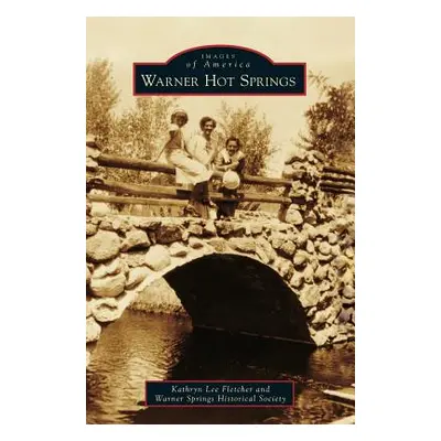 "Warner Hot Springs" - "" ("Warner Springs Historical Society")