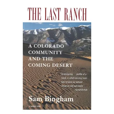 "The Last Ranch: A Colorado Community and the Coming Desert" - "" ("Bingham Sam")