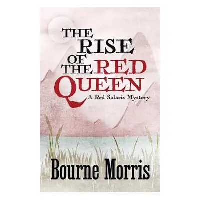 "The Rise of the Red Queen" - "" ("Morris Bourne")