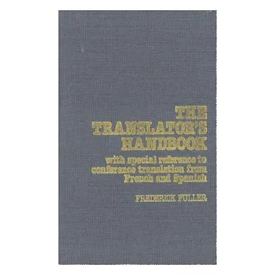 "The Translator's Handbook: With Special Reference to Conference Translation from French and Spa