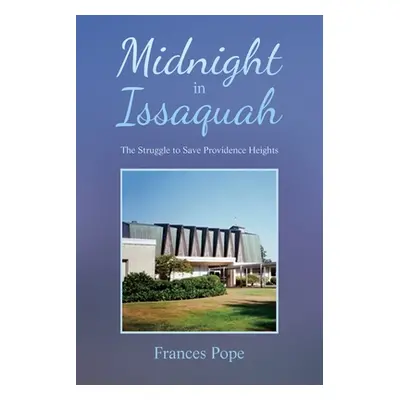 "Midnight in Issaquah: The Struggle to Save Providence Heights" - "" ("Pope Frances")