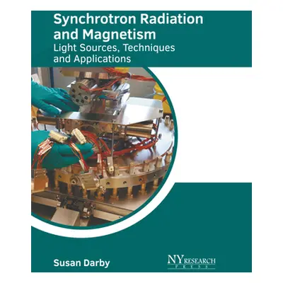 "Synchrotron Radiation and Magnetism: Light Sources, Techniques and Applications" - "" ("Darby S