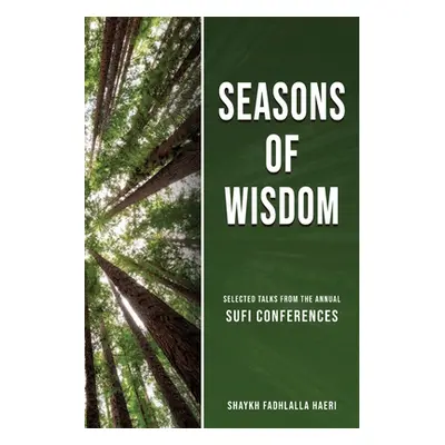 "Seasons of Wisdom: Selected Talks from the Annual Sufi Conferences" - "" ("Haeri Shaykh Fadhlal