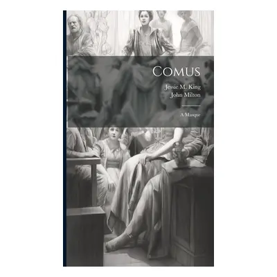 "Comus: A Masque" - "" ("King Jessie M.")