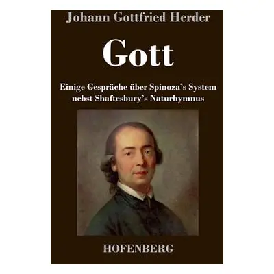 "Gott. Einige Gesprche ber Spinoza's System nebst Shaftesbury's Naturhymnus" - "" ("Johann Gottf