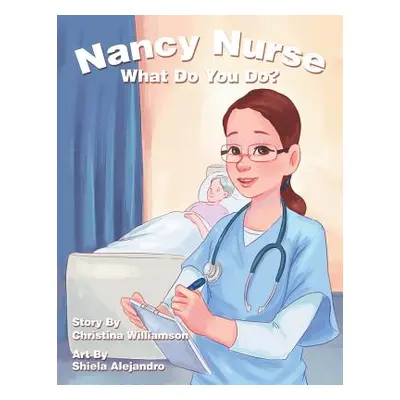 "Nancy Nurse What Do You Do?" - "" ("Williamson Christina")