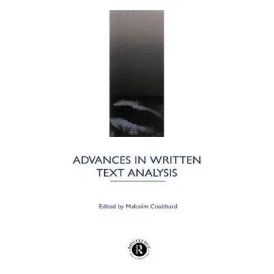 "Advances in Written Text Analysis" - "" ("Coulthard Malcolm")