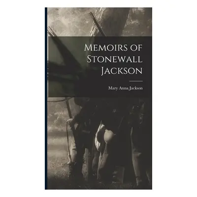 "Memoirs of Stonewall Jackson" - "" ("Jackson Mary Anna")