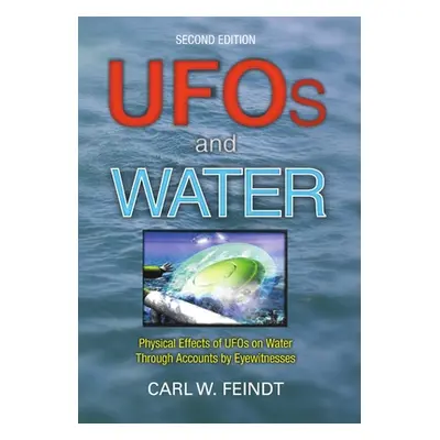 "UFOs and Water: Physical Effects of UFOs on Water Through Accounts by Eyewitnesses" - "" ("Fein