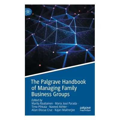 "The Palgrave Handbook of Managing Family Business Groups" - "" ("Rautiainen Marita")