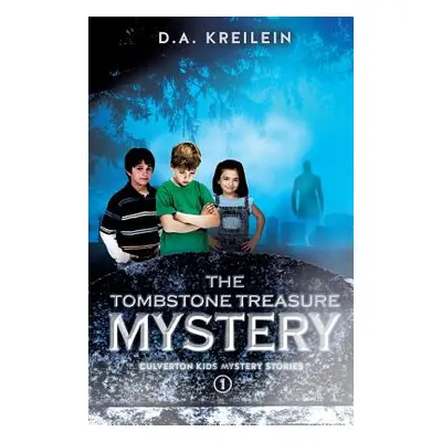 "The Tombstone Treasure Mystery" - "" ("Kreilein D. a.")