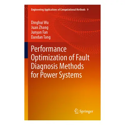 "Performance Optimization of Fault Diagnosis Methods for Power Systems" - "" ("Wu Dinghui")