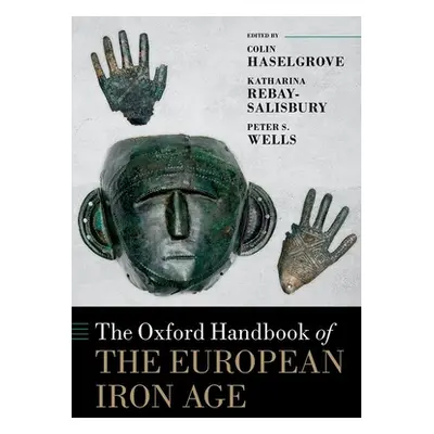 "The Oxford Handbook of the European Iron Age" - "" ("Haselgrove Colin")