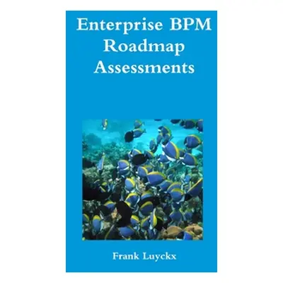 "Enterprise BPM Roadmap Assessments" - "" ("Luyckx Frank")