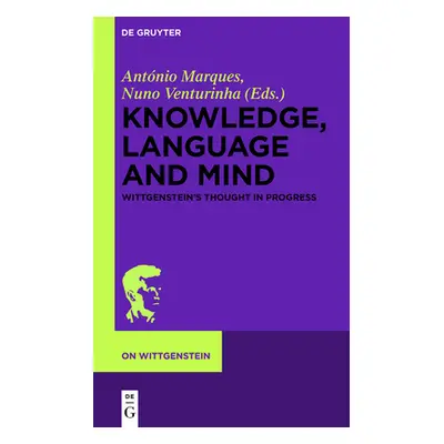 "Knowledge, Language and Mind: Wittgenstein's Thought in Progress" - "" ("Marques Antnio")