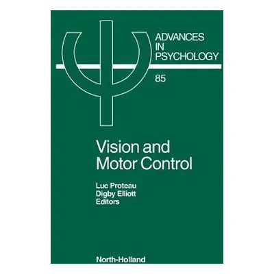 "Vision and Motor Control: Volume 85" - "" ("Proteau L.")