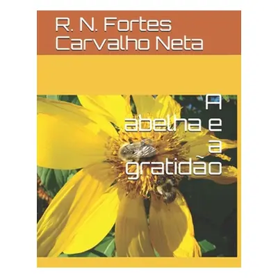 "A abelha e a gratido" - "" ("Fortes Carvalho Neta R. N.")