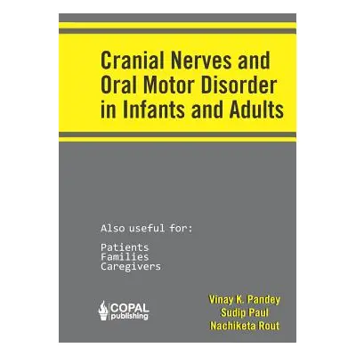 "Cranial Nerves and Oral Motor Disorder in Infants and Adults" - "" ("Paul Sudip")