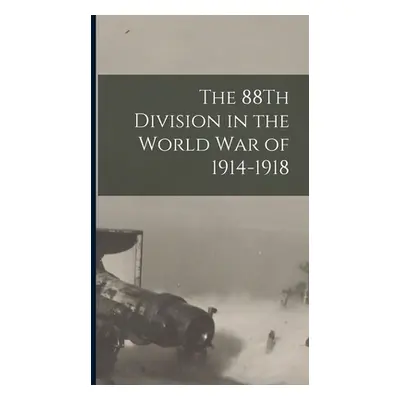 "The 88Th Division in the World War of 1914-1918" - "" ("Anonymous")