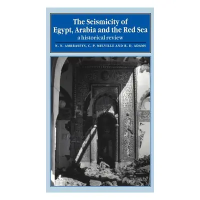 "The Seismicity of Egypt, Arabia and the Red Sea: A Historical Review" - "" ("Ambraseys N. N.")