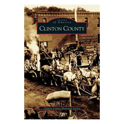 "Clinton County" - "" ("Clinton County Historical Society")