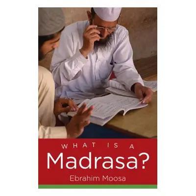 "What Is a Madrasa?" - "" ("Moosa Ebrahim")