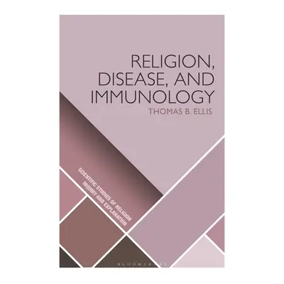 "Religion, Disease, and Immunology" - "" ("Ellis Thomas B.")