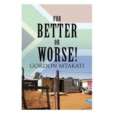 "For Better or Worse!" - "" ("Mtakati Gordon")